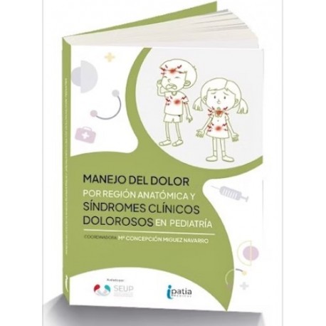 MANEJO DEL DOLOR POR REGION ANATOMICA Y SINDROMES CLINICOS DOLOROSOS EN PEDIATRIA