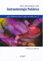 DECISIONES EN GASTROENTEROLOGIA PEDIATRICA. ¿QUE DEBEMOS HACER ANTE UN NIÑO CON...?