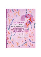 MAS DE 100 CUESTIONES BASICAS SOBRE MICROBIOTA, PROBIOTICOS Y PREBIOTICOS