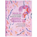 MAS DE 100 CUESTIONES BASICAS SOBRE MICROBIOTA, PROBIOTICOS Y PREBIOTICOS