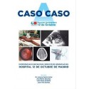 CASO A CASO. EXPERIENCIAS CLINICAS EN EL SERVICIO DE URGENCIAS DEL HOSPITAL UNIVERSITARIO 12 DE OCTUBRE