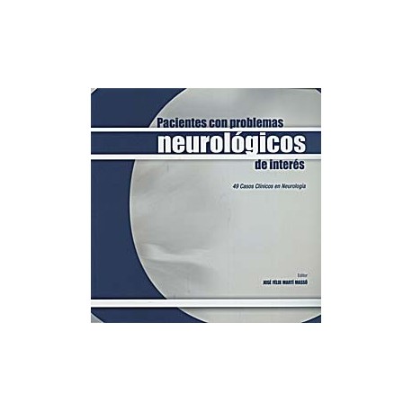 PACIENTES CON PROBLEMAS NEUROLOGICOS DE INTERES. 49 CASOS CLINICOS EN NEUROLOGIA