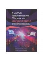 NUEVOS PLANTEAMIENTOS CLINICOS EN ESQUIZOFRENIA. 30 HERRAMIENTAS ESENCIALES DE EVALUACION ESTANDARIZADA