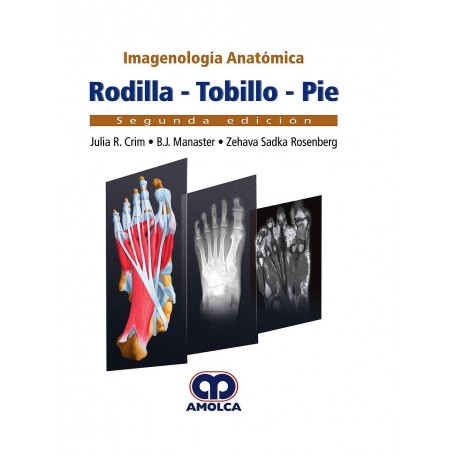IMAGENOLOGIA ANATOMICA. RODILLA TOBILLO Y PIE
