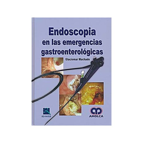 ENDOSCOPIA EN LAS EMERGENCIAS GASTROENTEROLOGICAS