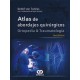 ATLAS DE ABORDAJES QUIRURGICOS. ORTOPEDIA Y TRAUMATOLOGIA