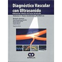 DIAGNOSTICO VASCULAR CON ULTRASONIDO, VOL. I: VASOS CEREBRALES Y PERIFERICOS
