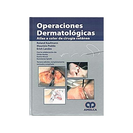 OPERACIONES DERMATOLOGICAS. ATLAS A COLOR DE CIRUGIA CUTANEA