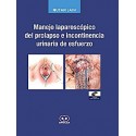 MANEJO LAPAROSCOPICO DEL PROLAPSO E INCONTINENCIA URINARIA DE ESFUERZO + DVD