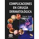 COMPLICACIONES EN CIRUGIA DERMATOLOGICA + CD-ROM