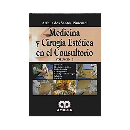 MEDICINA Y CIRUGIA ESTETICA EN EL CONSULTORIO VOL. 2: LIPOPLASTIA. CARBOXITERAPIA. HIDROLIPOCLASIA. SUBCISION. OBESIDAD
