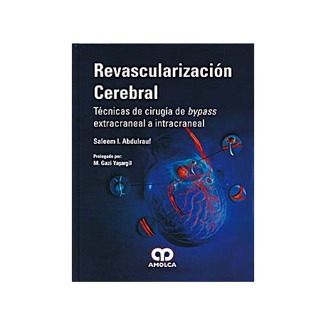 REVASCULARIZACION CEREBRAL. TECNICAS DE CIRUGIA DE BYPASS EXTRACRANEAL A INTRACRANEAL
