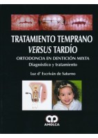 TRATAMIENTO TEMPRANO VERSUS TARDIO. ORTODONCIA EN DENTICION MIXTA. DIAGNOSTICO Y TRATAMIENTO