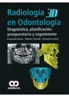 RADIOLOGIA 3D EN ODONTOLOGIA. DIAGNOSTICO, PLANIFICACION PREOPERATORIA Y SEGUIMIENTO