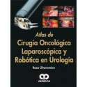 ATLAS DE CIRUGIA ONCOLOGICA LAPAROSCOPICA Y ROBOTICA EN UROLOGIA