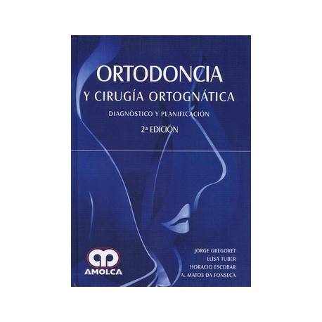ORTODONCIA Y CIRUGIA ORTOGNATICA. DIAGNOSTICO Y PLANIFICACION