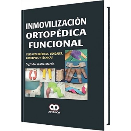 INMOVILIZACION ORTOPEDICA FUNCIONAL. YESOS POLIMERICOS, VENDAJES. CONCEPTOS Y TECNICAS