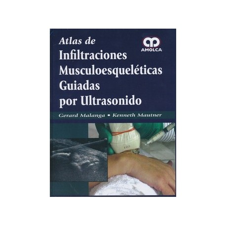 ATLAS DE INFILTRACIONES MUSCULOESQUELETICAS GUIADAS POR ULTRASONIDO