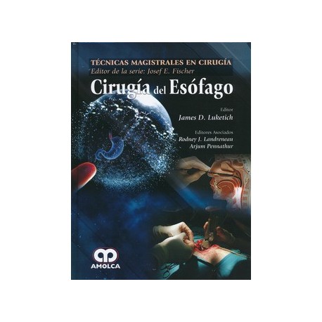 CIRUGIA DEL ESOFAGO (TECNICAS MAGISTRALES EN CIRUGIA DR. J.E. FISCHER)