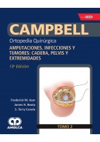 CAMPBELL ORTOPEDIA QUIRURGICA (TOMO 2) AMPUTACIONES, INFECCIONES Y TUMORES, CADERA, PELVIS Y EXTREMIDADES