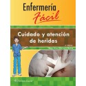 ENFERMERIA FACIL. CUIDADO Y ATENCION DE HERIDAS