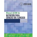 MANUAL ACSM DE NUTRICION PARA CIENCIAS DEL EJERCICIO (INCLUYE CONTENIDO ADICIONAL EN LINEA)
