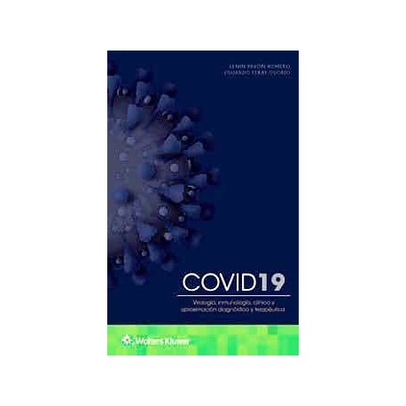 COVID19. VIROLOGIA, INMUNOLOGIA, CLINICA Y APROXIMACION DIAGNOSTICA Y TERAPEUTICA