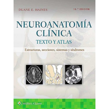 NEUROANATOMIA CLINICA. TEXTO Y ATLAS. ESTRUCTURAS, SECCIONES, SISTEMAS Y SINDROMES