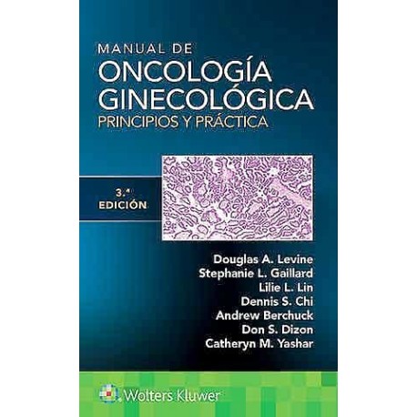 MANUAL DE ONCOLOGIA GINECOLOGICA. PRINCIPIOS Y PRACTICA