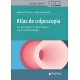 ATLAS DE COLPOSCOPIA. DE LA IMAGEN COLPOSCOPICA A LA HISTOPATOLOGIA