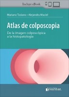 ATLAS DE COLPOSCOPIA. DE LA IMAGEN COLPOSCOPICA A LA HISTOPATOLOGIA