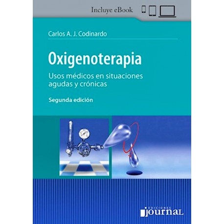 OXIGENOTERAPIA. USOS MEDICOS EN SITUACIONES AGUDAS Y CRONICAS (INCLUYE EBOOK)