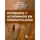 EPONIMOS Y ACRONIMOS EN DERMATOLOGIA