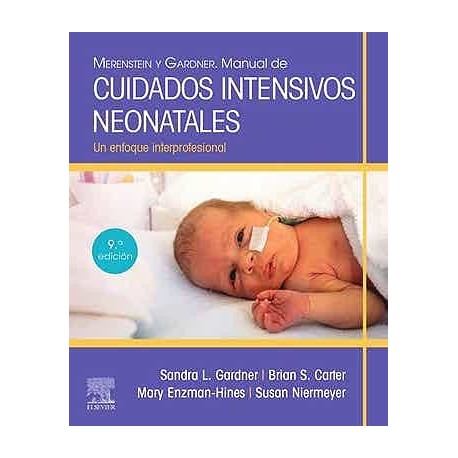 MERENSTEIN Y GARDNER. MANUAL DE CUIDADOS INTENSIVOS NEONATALES. UN ENFOCHE INTERPROFESIONAL