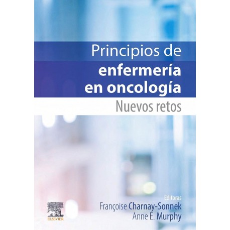 PRINCIPIOS DE ENFERMERIA EN ONCOLOGIA. NUEVOS RETOS