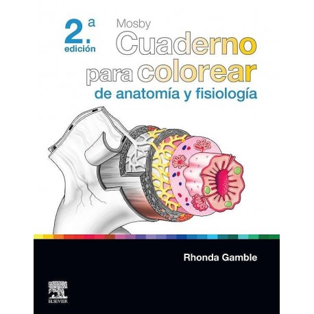 MOSBY. CUADERNO PARA COLOREAR DE ANATOMIA Y FISIOLOGIA