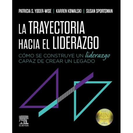 LA TRAYECTORIA HACA EL LIDERAZGO. COMO SE CONSTRUYE UN LIDERAZGO CAPAZ DE CREAR UN LEGADO