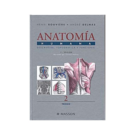 ANATOMIA HUMANA DESCRIPTIVA, TOPOGRAFICA Y FUNCIONAL. TOMO II. TRONCO
