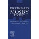 DICCIONARIO MOSBY POCKET DE MEDICINA, ENFERMERIA Y CIENCIAS DE LA SALUD