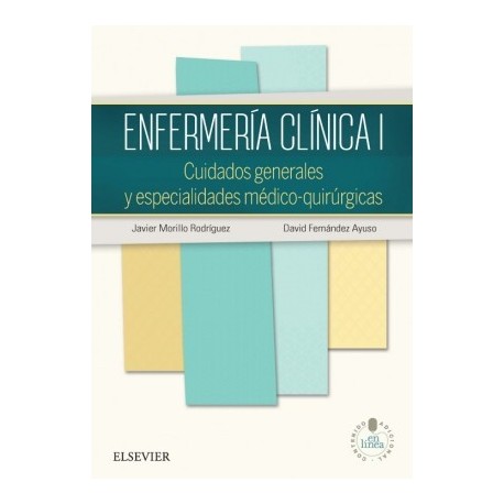 ENFERMERIA CLINICA I: CUIDADOS GENERALES Y ESPECIALIDADES MEDICOQUIRURGICAS