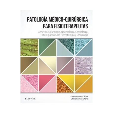 PATOLOGIA MEDICO-QUIRURGICA PARA FISIOTERAPEUTAS. GENETICA, NEUROLOGIA, NEUMOLOGIA, CARDIOLOGIA, PATOLOGIA VASCULAR, HEMATOLOGIA Y ONCOLOGIA