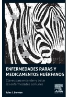 ENFERMEDADES RARAS Y MEDICAMENTOS HUERFANOS. CLAVES PARA COMPRENDER Y TRATAR LAS ENFERMEDADES COMUNES