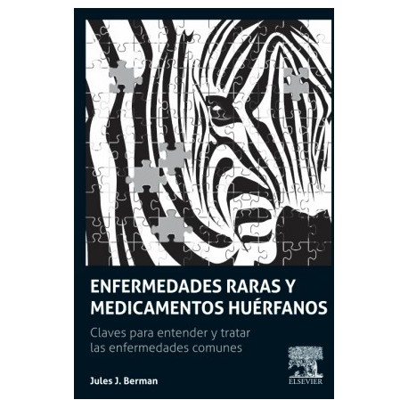 ENFERMEDADES RARAS Y MEDICAMENTOS HUERFANOS. CLAVES PARA COMPRENDER Y TRATAR LAS ENFERMEDADES COMUNES