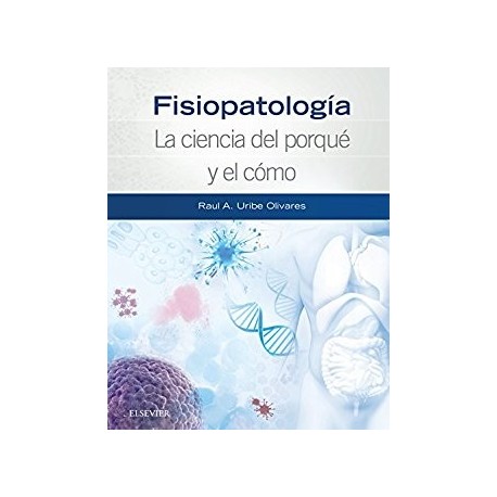 FISIOPATOLOGIA. LA CIENCIA DEL PORQUE Y EL COMO