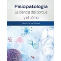 FISIOPATOLOGIA. LA CIENCIA DEL PORQUE Y EL COMO