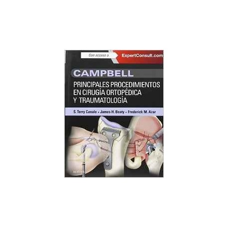 CAMPBELL PRINCIPALES PROCEDIMIENTOS EN CIRUGIA ORTOPEDICA Y TRAUMATOLOGIA