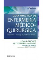 GUIA PRACTICA DE ENFERMERIA MEDICO-QUIRURGICA. EVALUACION Y ABORDAJE DE PROBLEMAS CLINICOS