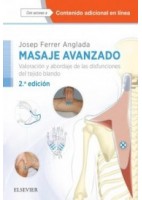 MASAJE AVANZADO. VALORACION Y ABORDAJE DE LAS DISFUNCIONES DEL TEJIDO BLANDO (CONTENIDO ADICIONAL EN LINEA)