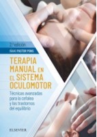 TERAPIA MANUAL EN EL SISTEMA OCULOMOTOR. TECNICAS AVANZADAS PARA LA CEFALEA Y LOS TRASTORNOS DEL EQUILIBRIO