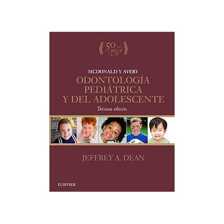 MCDONALD Y AVERY. ODONTOLOGIA PEDIATRICA Y DEL ADOLESCENTE